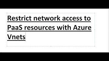 Azure-70-533-Video-40-Restrict network access to PaaS resources with Azure Vnets