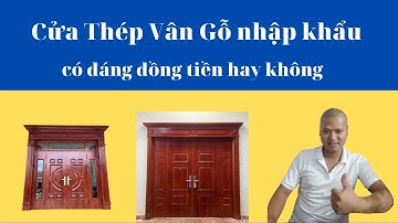 cửa thép vân gỗ nhập khẩu xịn hay không, có nên lắp đặt cửa thép vân gỗ cho ngôi nhà của mình