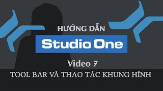 HD Studio One - 07 - Thao tác cơ bản và Tool Bar menu trên Studio One - Fender Studio