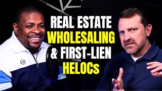 How Does Real Estate Wholesaling Work with First Lien HELOC's?