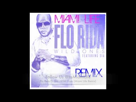 Flo Rida Ft. Sia - Wild Ones (Miami Life Remix)