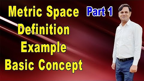 Metric Space definition example and basic concept