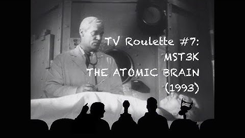 MST3K: The Atomic Brain (1993) | TV Roulette #7