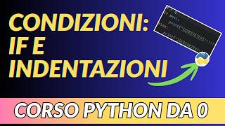 CORSO PYTHON PER PRINCIPIANTI – IF ed INDENTAZIONE parte1 - LEZIONE 10