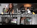 EASTER DECORATE WITH ME - CLEANING &amp; DECORATING FOR EASTER 2023🌼