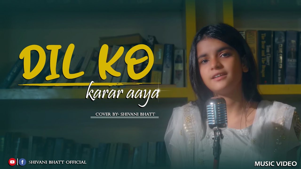 𝑫𝑰𝑳 𝑲𝑶 𝑲𝑨𝑹𝑨𝑹 𝑨𝒀𝑨  ||  Cover By - Shivani Bhatt || Hindi Song 2021 #shivanibhatt