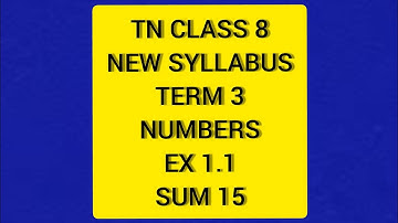 TN Class 8 Maths New Syllabus Term 3  Numbers Ex 1.1 Sum  15