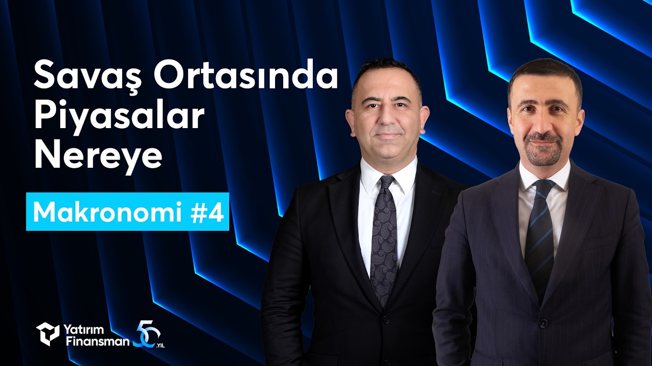Savaş Ortasında Piyasalar Nereye? | Fatih Keresteci, Dr. Barış Esen I Makronomi #4
