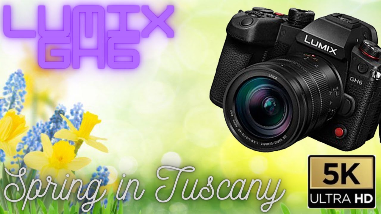 lumix-gh6-12-60-leica-first-test-spring-in-tuscany-5-7k-60p