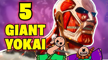 5 Giant Titan-Sized Yokai You