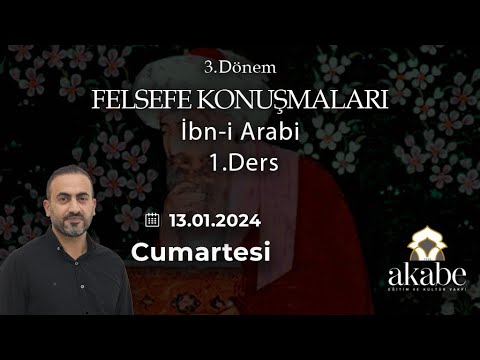 Habib Kavak İle Felsefe Konuşmaları - İbn-i Arabi - 1.Ders - 13.01.2024