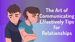 The Art of Communicating Effectively: Tips for Relationships | How To Guides screenshot 1