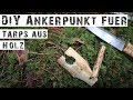 DIY ABSPANNPUNKT AUS HOLZ - Für Tarps, Planen, Zeltbahnen - MYOG