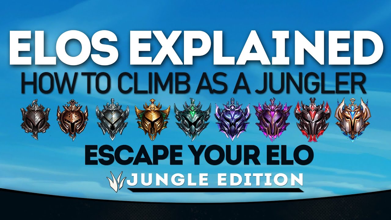 How To Actually Climb As A Jungler Elos Explained League Of Legends Youtube