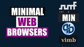 Searching For The Right Minimal Browser