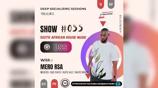 DSS Show #055 By MERO RSA ft Solo Thato | Gusto Jazz | Nastic Groove | Chosen SA | Oddxperience