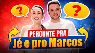 Pergunte pra Jé e pro Marcos