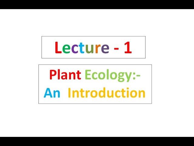 Lecture - 1 Plant Ecology