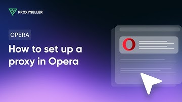 How to setup a proxy in the Opera browser