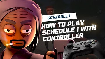 How to Play Schedule 1 with a Controller