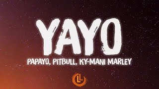 Papayo, Pitbull, Ky-Mani Marley - Yayo (Letras)