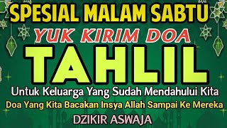 Download Lagu TAHLIL MALAM SABTU ‼️ YUK KIRIM DOA TAHLIL UNTUK KELUARGA YANG SUDAH MENINGGALKAN KITA MP3