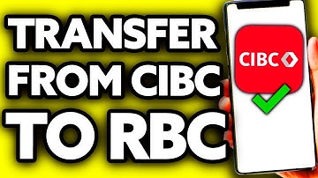 How To Transfer Money from CIBC to RBC (2025)