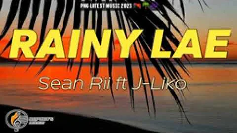 Rainy Lae[Official Music 2023] -Sean Rii ft J-Liko (PNG LATEST MUSIC 2023)