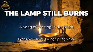 Don't Let Your Light Go Out: A Song for the Darkest Night | The Lamp Still Burns | Daily Devotional