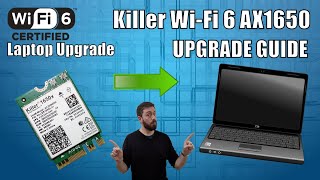 Upgrading a Laptop to Wi-Fi 6 - Killer WiFi 6 AX1650 Adapter Walkthrough