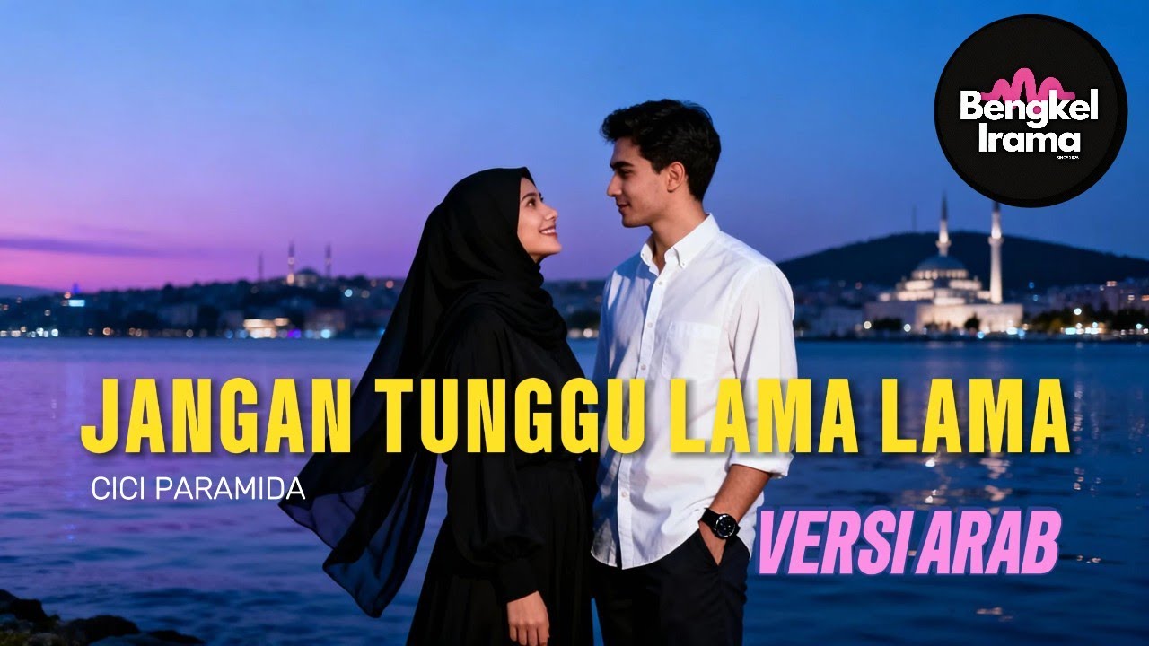Lagu Dangdut Versi ARAB - Jangan Tunggu Lama-lama  Cici Paramida | ARAB Version(Jazz Pop  Cover)