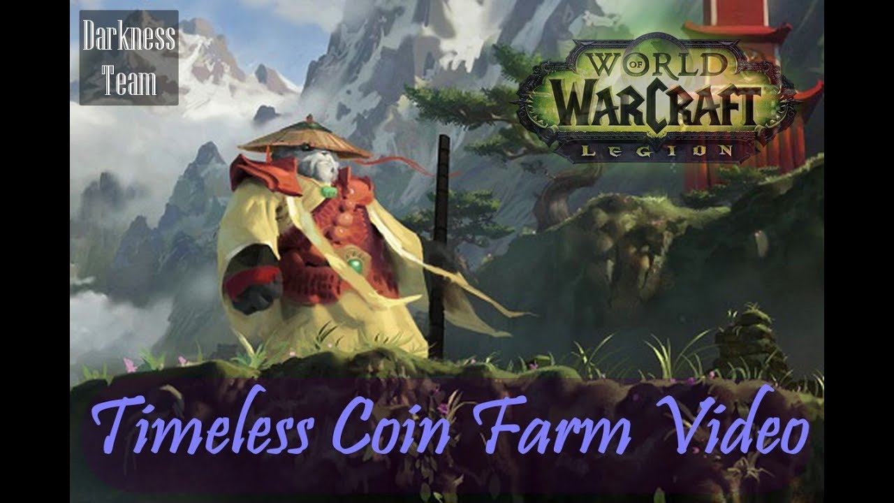 Wow Legion Gold Farm And Timeless Coin Guide Wow Legion Gold Farm And Timeless Coin Guide