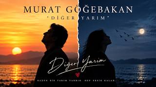 🔥Murat Göğebakan Diğer Yarım Şfet Üzik