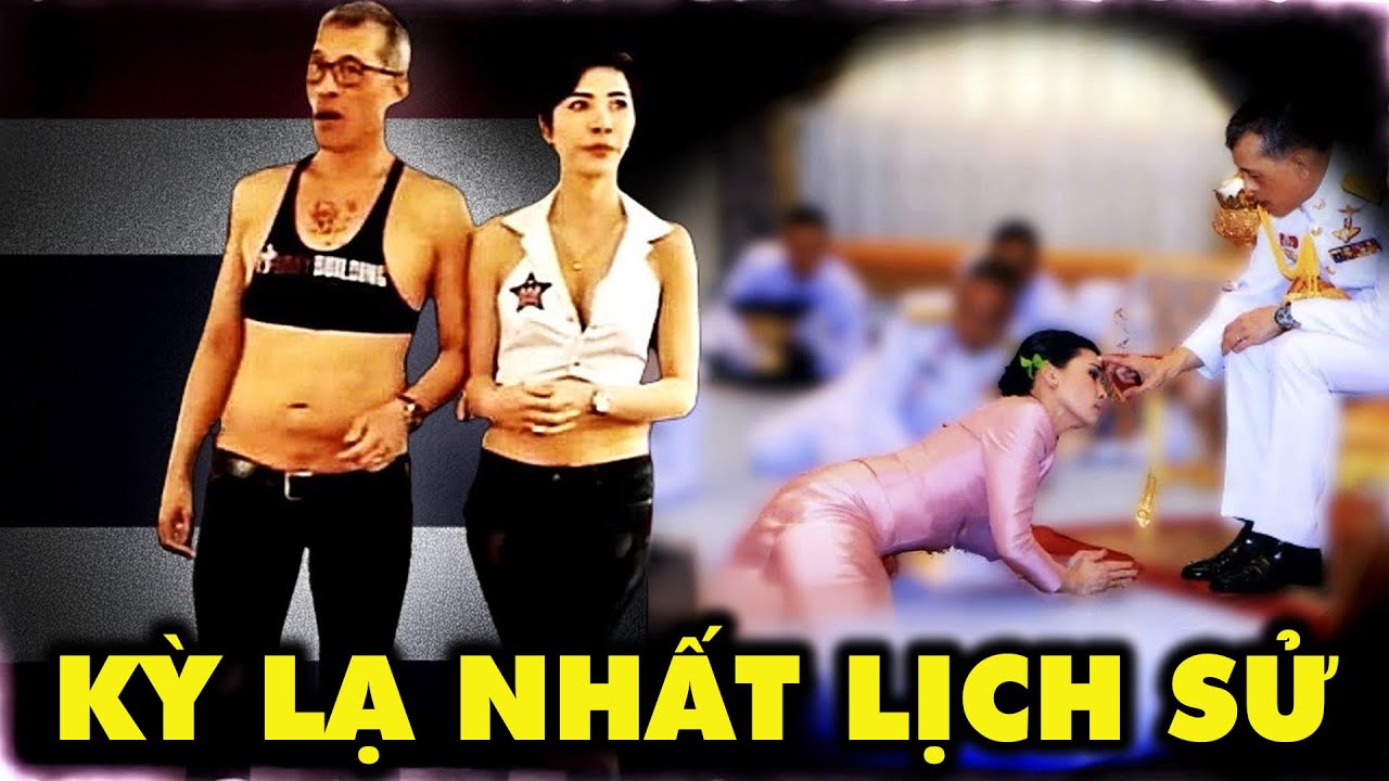 Vua Thái Lan - Nước Thì Nghèo Mà Vua Thì Giàu Nhất Thế Giới | Thế Giới Cổ Đại