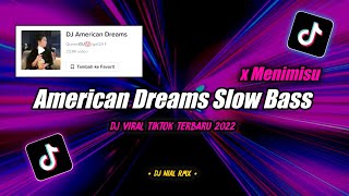 Dj American Dreams Slow Bass X My Ni Miss You Remix Tiktok Viral Terbaru 2022