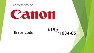 Canon irc error code e197 E197-1084-05