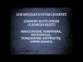 Lagq los angeles guitar quartet carmen suite toreador
