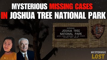 Mysterious Missing Person Cases In Joshua Tree National Park