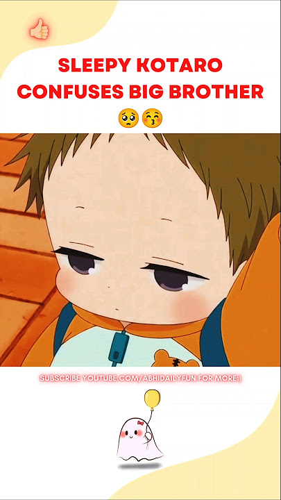 Sleepy Kotaro confuses Big Brother🥺😚#cute #anime #kotaro #animeedit #bigbrother #shorts #baby