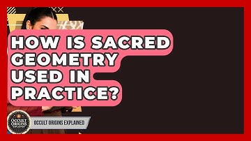 How Is Sacred Geometry Used In Practice? - Occult Origins Explained