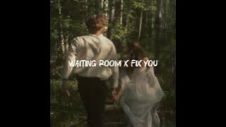 Waiting Room x Fix You | sped up