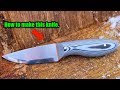 How To Make a Knife From a Beginners Perspective How To Make a Knife From a Beginners Perspective