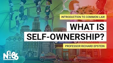What Is Self-Ownership? [Introduction to Common Law] [No. 86]