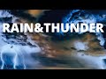 Rain and thunder sounds for sleeping