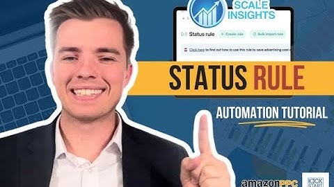 Scale Insights Status Rule Automation Setup - How to Advanced Amazon PPC Guide