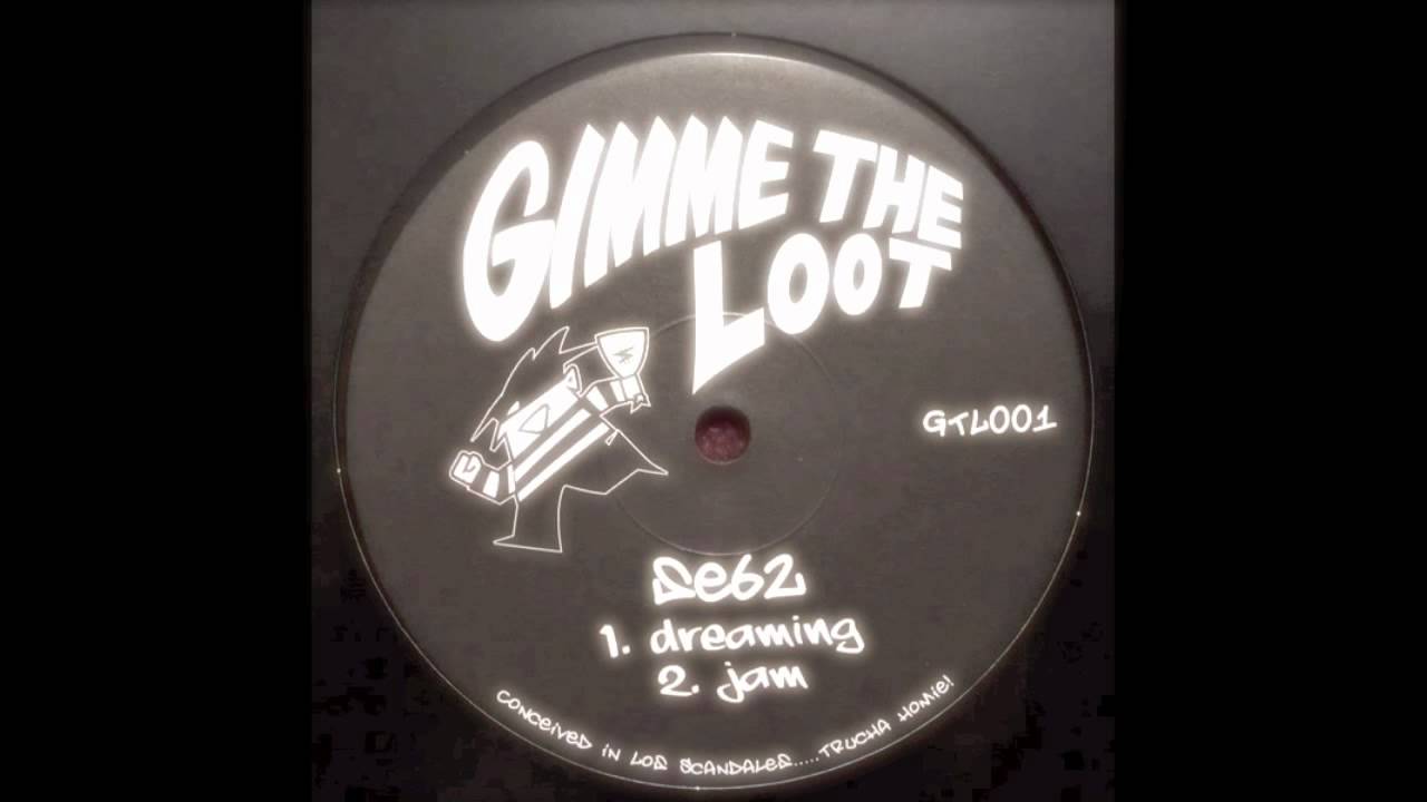 SE62 - Dreaming (Gimme The Loot)