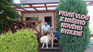 PRVNÍ VLOG Z NAŠEHO NOVÉHO BYDLENÍ