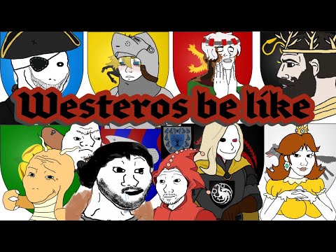 Westeros be like