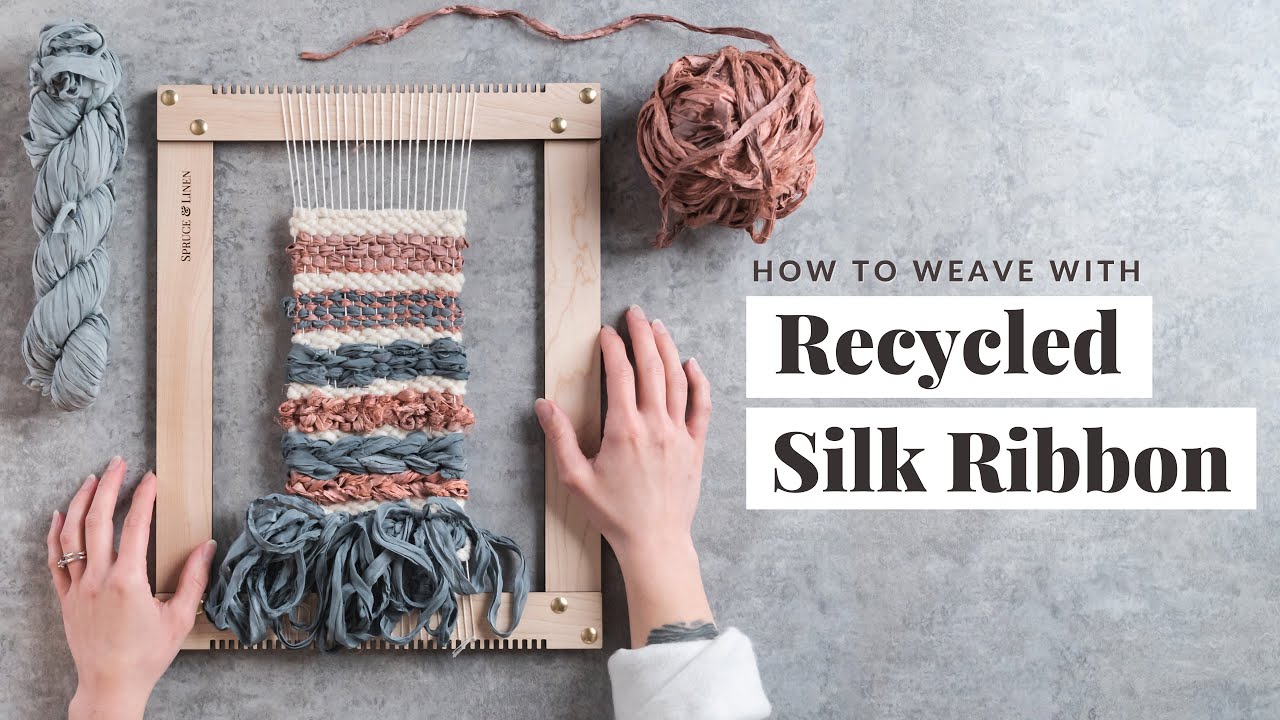 6 Ways to Weave With Recycled Silk Ribbon 