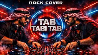 Tab Tabi Tab Arabic Song Remix  Arabic Rock Version 2026  Powerful Dj Style